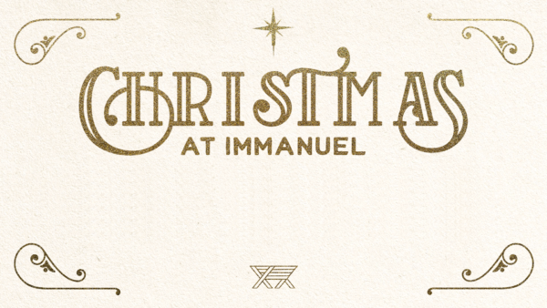 Christmas at Immanuel: A Gift Worth Giving Image